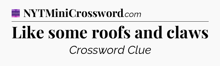 Like some roofs and claws - Thomas Joseph Crossword
