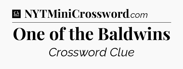 One of the Baldwins - LA Times Crossword