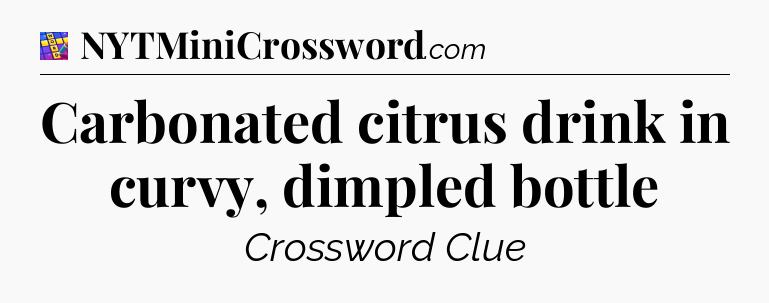 Carbonated citrus drink in curvy, dimpled bottle Codycross