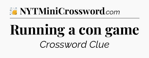 Running a con game - 7 Little Words