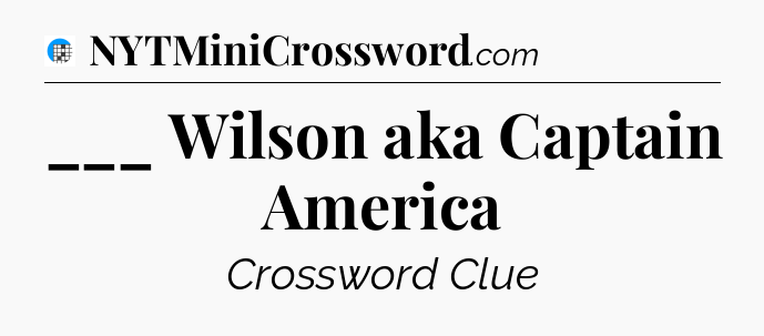 ___ Wilson aka Captain America Crossword Clue