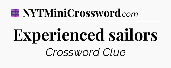 Experienced sailors - Thomas Joseph Crossword