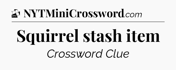 Squirrel stash item - Daily Themed Mini Crossword
