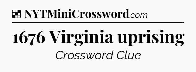 Solution: 1676 Virginia uprising - NYT Crossword