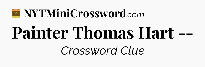 Painter Thomas Hart -- - Eugene Sheffer Crossword