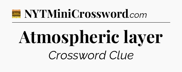 Atmospheric layer - Eugene Sheffer Crossword