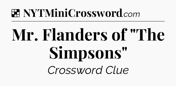 Solution: Mr. Flanders of 