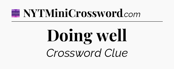Doing well - Thomas Joseph Crossword