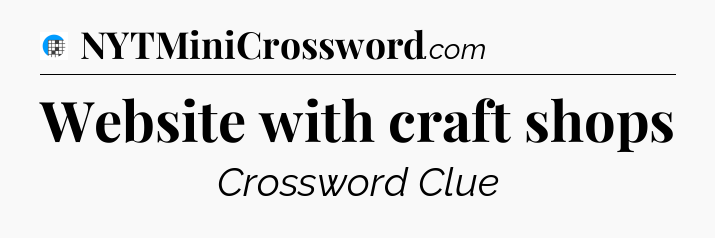 Website with craft shops Crossword Clue