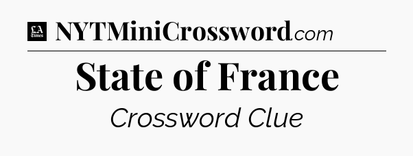 State of France - LA Times Crossword