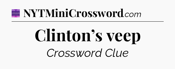 Clinton’s veep - Thomas Joseph Crossword