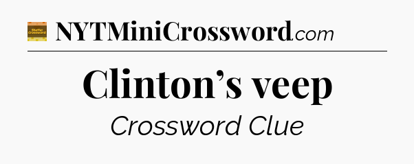 Clinton’s veep - Eugene Sheffer Crossword
