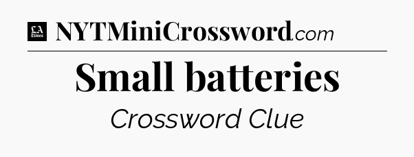 Small batteries - LA Times Crossword
