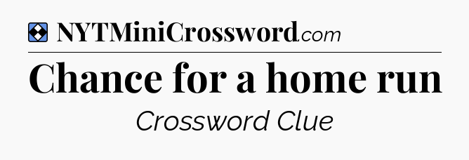 Solution: Chance for a home run - NYT Mini Crossword