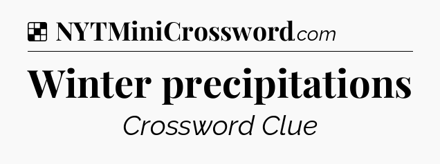 Solution: Winter precipitations - NYT Crossword