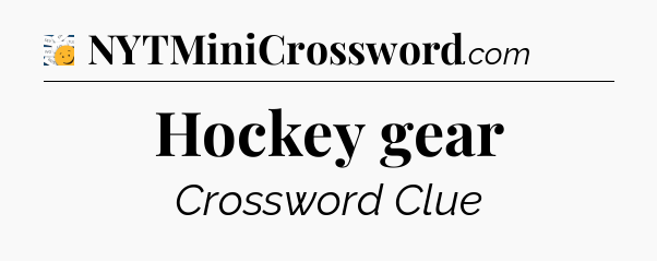 Hockey gear - 7 Little Words
