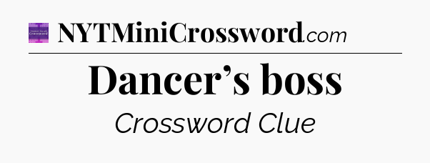 Dancer’s boss - Thomas Joseph Crossword