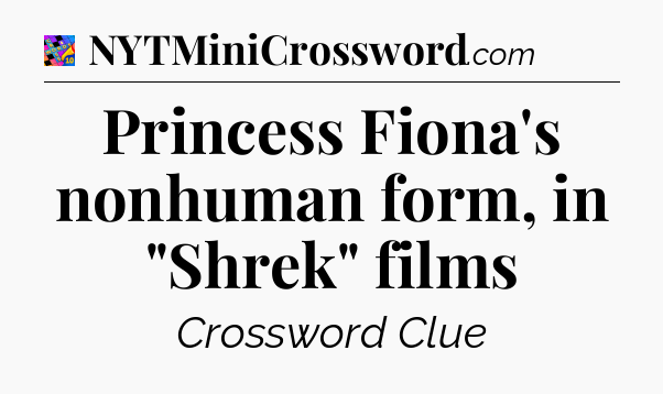 Princess Fiona's nonhuman form, in 