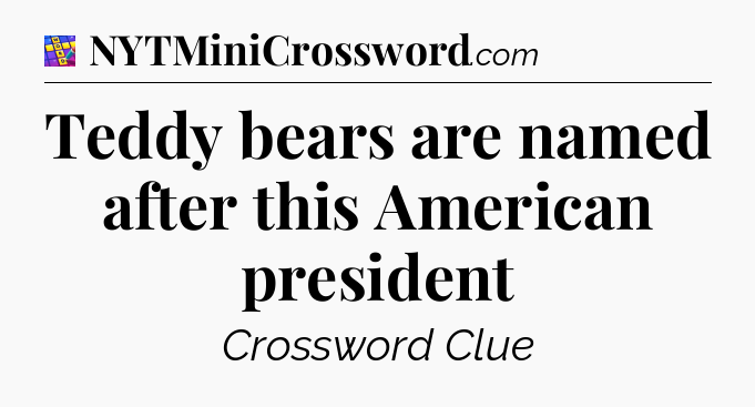 Teddy bears are named after this American president Codycross