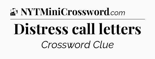 Distress call letters - Daily Themed Classic Crossword