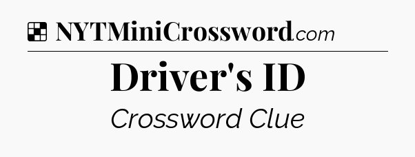 Solution: Driver's ID - NYT Crossword