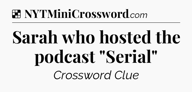 Solution: Sarah who hosted the podcast 