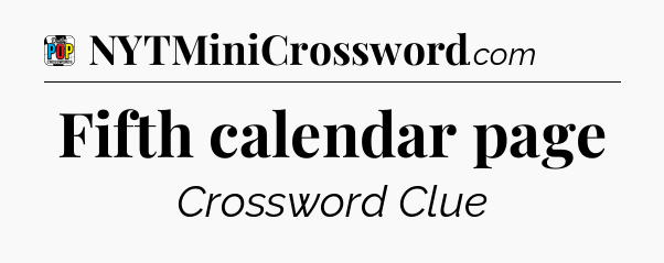 Fifth calendar page Crossword Clue