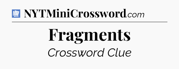 Fragments Puzzle Page Crossword Clue