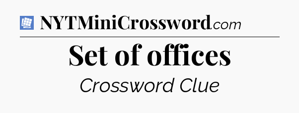 Set of offices Puzzle Page Crossword Clue