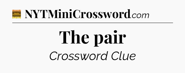 The pair - Eugene Sheffer Crossword