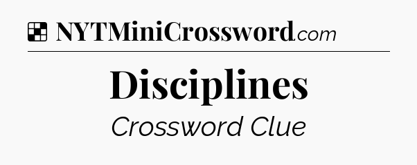 Solution: Disciplines - NYT Crossword