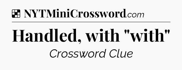 Solution: Handled, with 