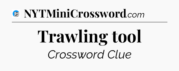 Trawling tool Crossword Clue