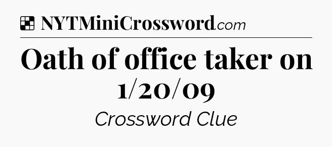 Solution: Oath of office taker on 1/20/09 - NYT Crossword