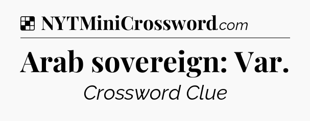 Solution: Arab sovereign: Var - NYT Crossword