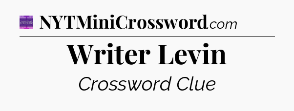 Writer Levin - Thomas Joseph Crossword