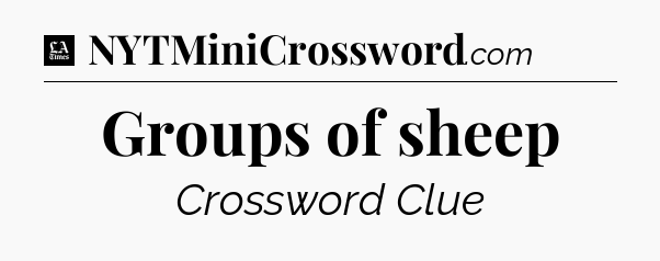Groups of sheep - LA Times Crossword