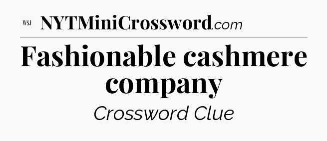 Fashionable cashmere company - WSJ Crossword