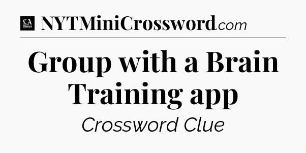 Group with a Brain Training app - LA Times Crossword