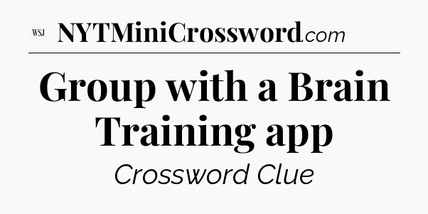Group with a Brain Training app - WSJ Crossword