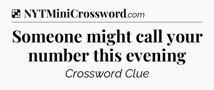 Solution: Someone might call your number this evening - NYT Crossword