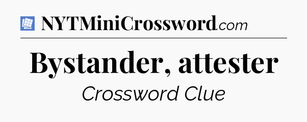 Bystander, attester Puzzle Page Crossword Clue