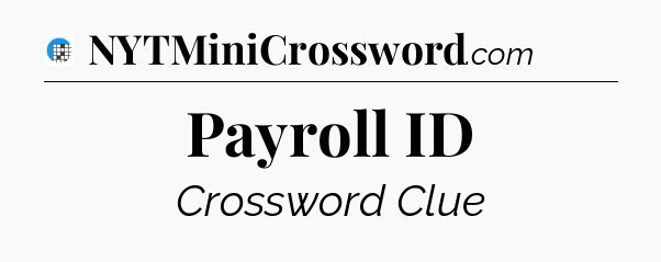 Payroll ID Crossword Clue