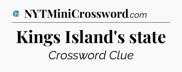 Kings Island's state Crossword Clue