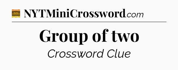Group of two - Eugene Sheffer Crossword