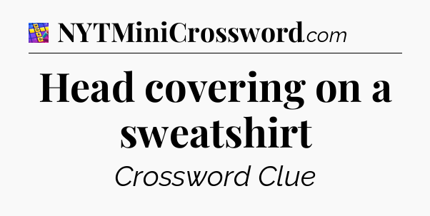 Head covering on a sweatshirt Codycross