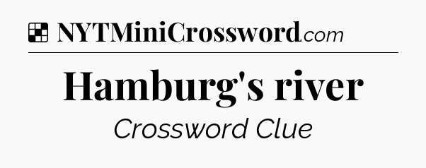Solution: Hamburg's river - NYT Crossword