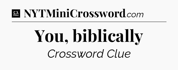 You, biblically - LA Times Crossword