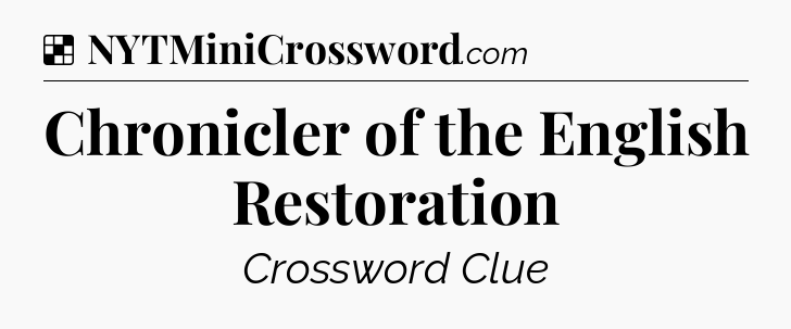 Solution: Chronicler of the English Restoration - NYT Crossword