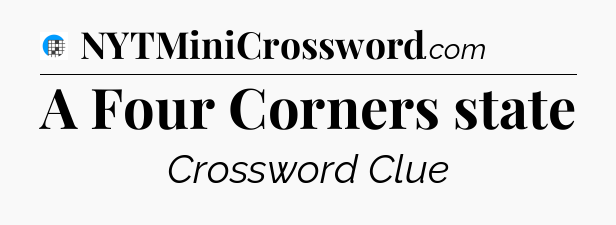 A Four Corners state Crossword Clue